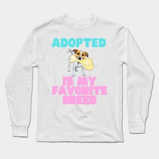 Adopted is My Favorite Breed, t-shirt, sticker, mask Long Sleeve T-Shirt